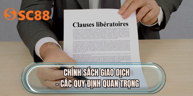 Chính sách giao dịch - Các quy định quan trọng