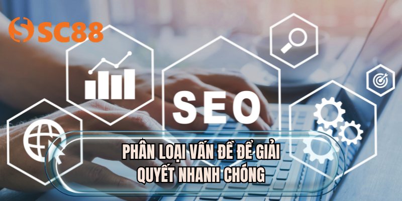 Phân loại vấn đề để giải quyết nhanh chóng