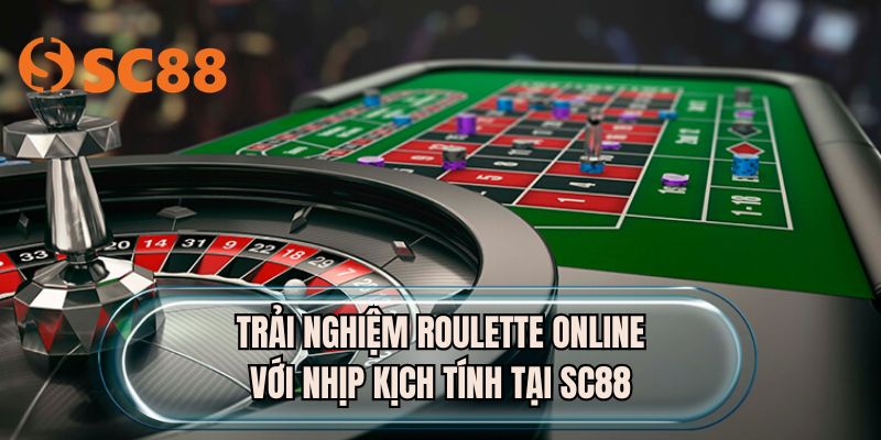 Trải nghiệm roulette online với nhịp kịch tính tại SC88